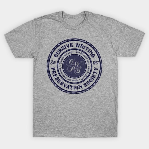 Cursive Writing Preservation Society T-Shirt by kg07_shirts